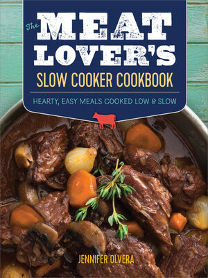 cover image of The Meat Lover's Slow Cooker Cookbook